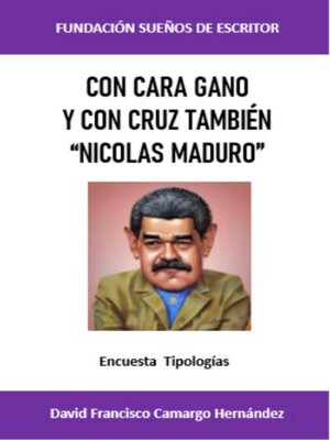 cover image of Con cara gano con cruz también "Nicolas Maduro"